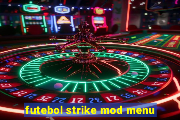 futebol strike mod menu